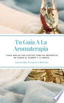 Tu Guía A La Aromaterapia