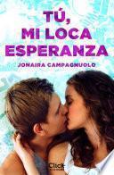Tú, mi loca esperanza
