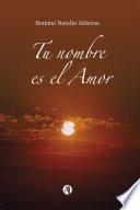 Tu nombre es el Amor
