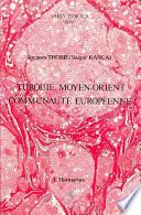 Turquie, Moyen-Orient, Communauté européenne