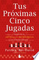 Tus próximas cinco jugadas