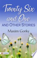 Twenty-six and One, and Other Stories