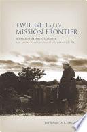 Twilight of the Mission Frontier