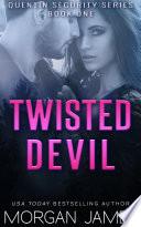 Twisted Devil (Quentin Security Bodyguard Romance #1)