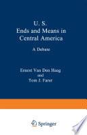 U. S. Ends and Means in Central America