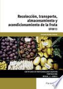 UF0013 Recolección, transporte, almacenamiento y acondicionamiento de la fruta