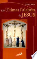 ÚLTIMAS PALABRAS DE JESÚS