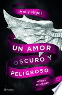 Un Amor Oscuro Y Peligroso. Almas Mortales