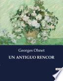 UN ANTIGUO RENCOR