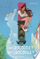 Un crocodile? Quel crocodile?