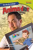 Un día de trabajo: Animador