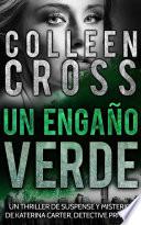 Un Engaño Verde: Un thriller de suspense y misterio de Katerina Carter, detective privada