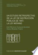 Un estudio retrospectivo de la Ley de Instrucción Pública de 1857: la Ley Moyano