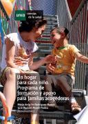 UN HOGAR PARA CADA NIÑO. PROGRAMA DE FORMACIÓN Y APOYO PARA FAMILIAS ACOGEDORAS