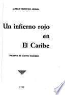 Un infierno rojo en El Caribe, Los crimenes monstruosos en la Cuba comunista