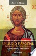 Un judío marginal. Nueva visión del Jesús histórico III