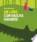 Un Lobo Con Mucha Hambre