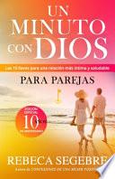 Un minuto con Dios para parejas: ￼Las 10 llaves para una relación más íntima y salud