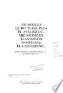 Un modelo estructural para el análisis del mecanismo de transmisión monetaria