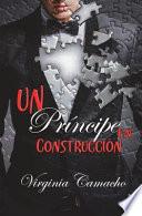 Un Principe En Construccion