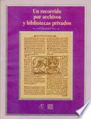 Un recorrido por archivos y bibliotecas privados