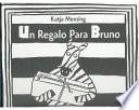 Un regalo para Bruno