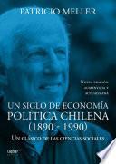 Un siglo de economía política chilena (1890-1990)