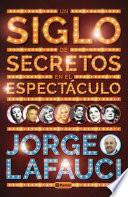 Un siglo de secretos en el espectáculo