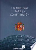 Un tribunal para la Constitución