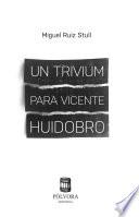 Un trivium para Vicente Huidobro