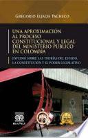 Una aproximación al proceso constitucional y legal del ministerio público en Colombia