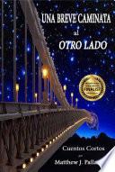 Una Breve Caminata a el Otro Lado