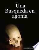 Una Busqueda en agonia