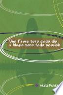 Una Frase Para Cada Día y Magia Para Toda Ocasión