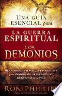 Una Guia Esencial para la Guerra Espiritual y Los Demonios