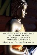 Una Guia Para La Practica de La Meditacion Introspectiva de La Sabiduria Tranquila