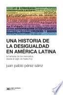 Una historia de la desigualdad en América Latina