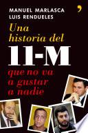 Una historia del 11-M que no va a gustar