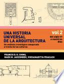 Una Historia Universal de la Arquitectura, Un Análisis Cronológico Comparado A T: Vol 2, del Siglo XV a Nuestros Días