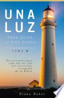 Una Luz Para Guiar Tu Vida Diaria - Tomo 1
