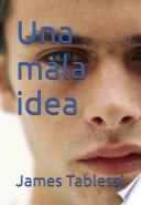 Una mala idea