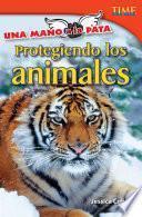 Una mano a la pata: Protegiendo los animales