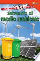 Una mano a la Tierra: Salvando el medio ambiente (Hand to Earth: Saving the Environment)