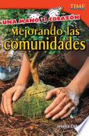 Una mano al corazón: Mejorando las comunidades (Hand to Heart: Improving Communities)