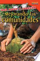 Una mano al corazón: Mejorando las comunidades