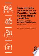 Una mirada al derecho de familia desde la psicología jurídica.