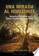 Una mirada al horizonte. Geografía y paisaje en la poesía hispánica contemporánea