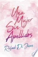 Una Mujer Sin Apellidos