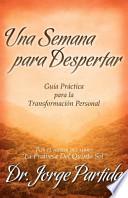 Una Semana Para Despertar-Gia Practica Para La Transformacion Personal