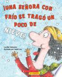 ¡Una señora con frío se tragó un poco de nieve! (There Was a Cold Lady Who Swallowed Some Snow!)